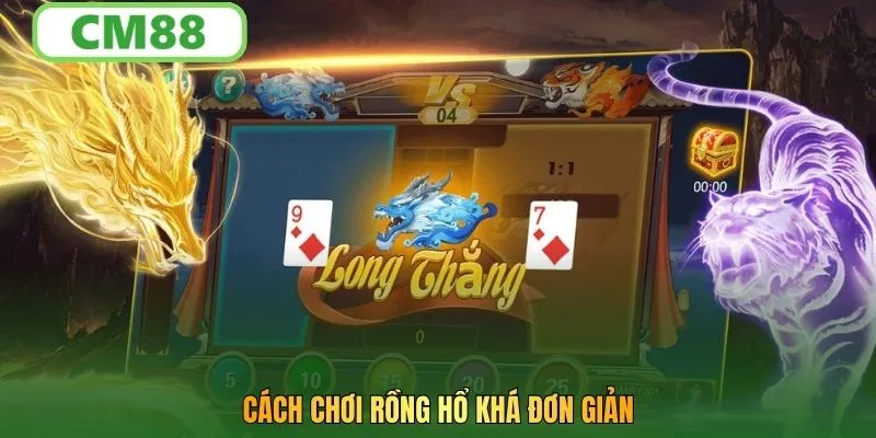Cách chơi Rồng Hổ khá đơn giản 