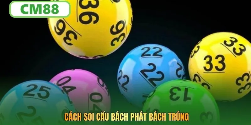 Cách soi cầu bách phát bách trúng