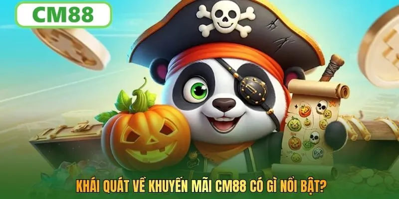 Khái quát về khuyến mãi CM88 có gì nổi bật?