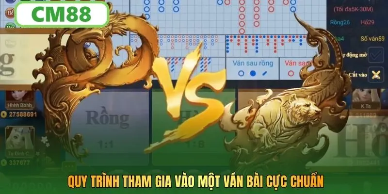 Quy trình tham gia vào một ván bài cực chuẩn