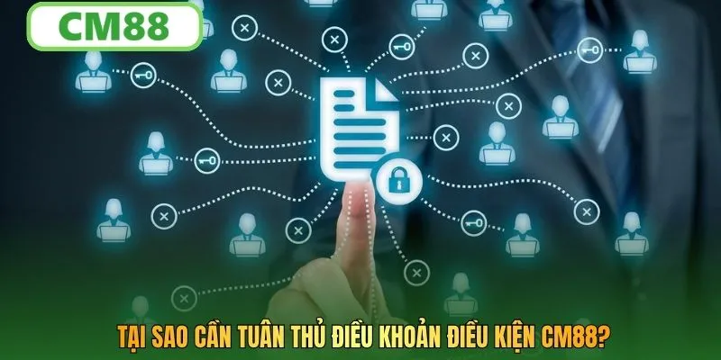 Tại sao cần tuân thủ điều khoản điều kiện CM88?